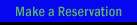 Make a Reservation